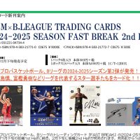 BBM × B.LEAGUE TRADING CARDS 2024-25 SEASON FAST BREAK 2nd Half